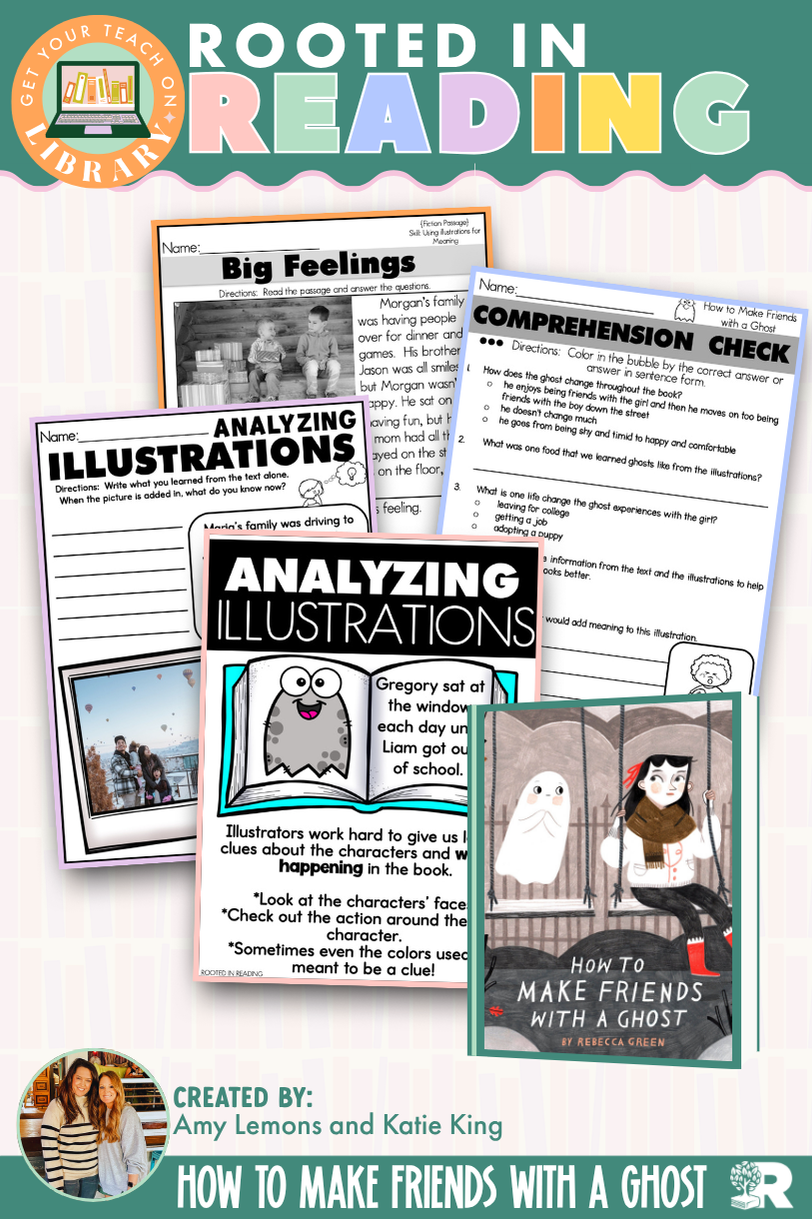 Rooted in Reading: How to Make Friends with a Ghost Read Aloud Activities | Reading Comprehension for Analyzing Illustrations