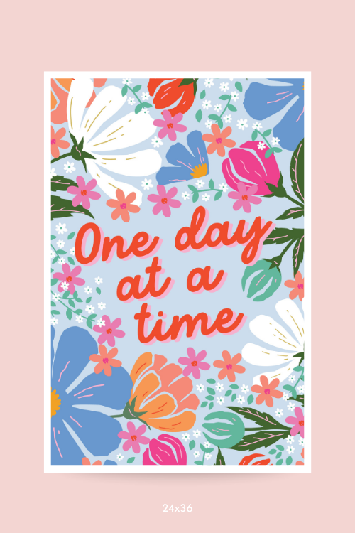 One Day At A Time Flowers Poster