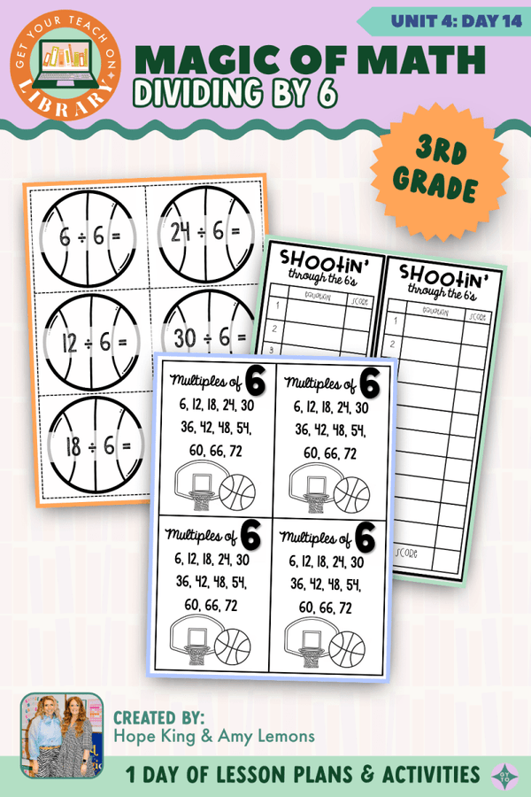 3rd Grade Magic of Math Unit 4 Day 14: Dividing by 6 – printable math lesson by Hope King, Amy Lemons and Get Your Teach On