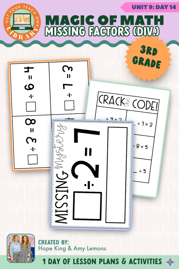 3rd Grade Magic of Math Unit 9 Day 14: Missing Factors: Division by Hope King, Amy Lemons and Get Your Teach On