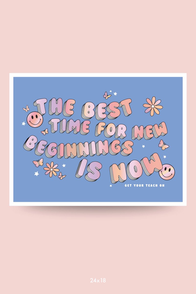 Best Time For New Beginnings Poster - GYTO Collective - Get Your Teach On