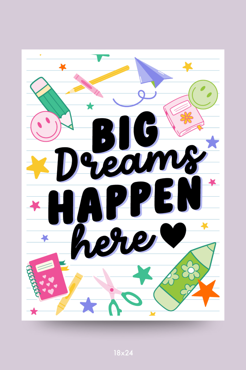 Big Dreams Happen Here Poster - GYTO Collective - Get Your Teach On
