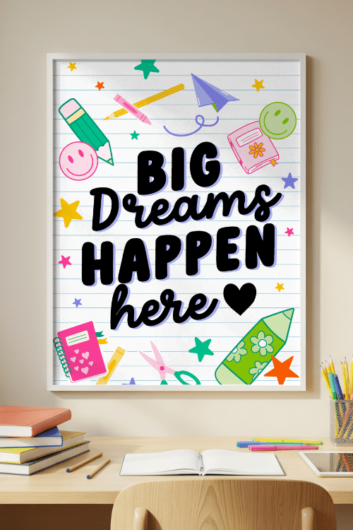 Big Dreams Happen Here Poster – printable inspirational classroom decor by Get Your Teach On
