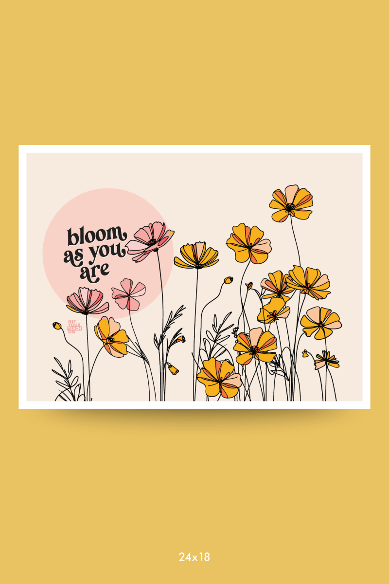 Bloom As Your Are Poster - GYTO Collective - Get Your Teach On