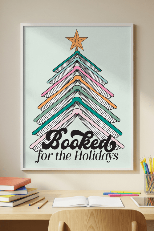 Booked For The Holidays Poster – printable inspirational classroom decor by Get Your Teach On