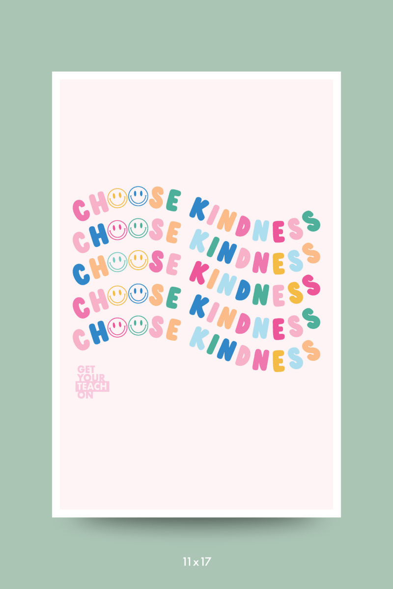 Choose Kindness Poster - GYTO Collective - Get Your Teach On