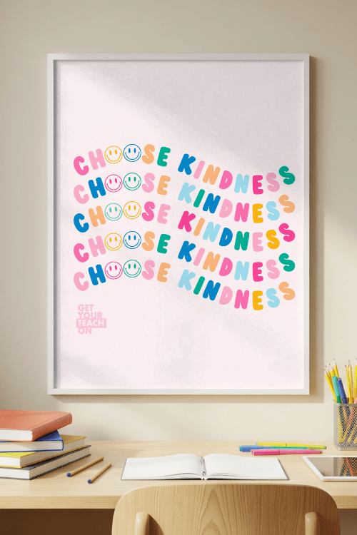 Choose Kindness Poster – printable inspirational classroom decor by Get Your Teach On