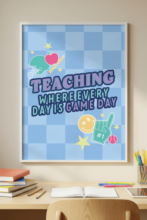 Every Day Is Game Day Poster - GYTO Collective - Get Your Teach On