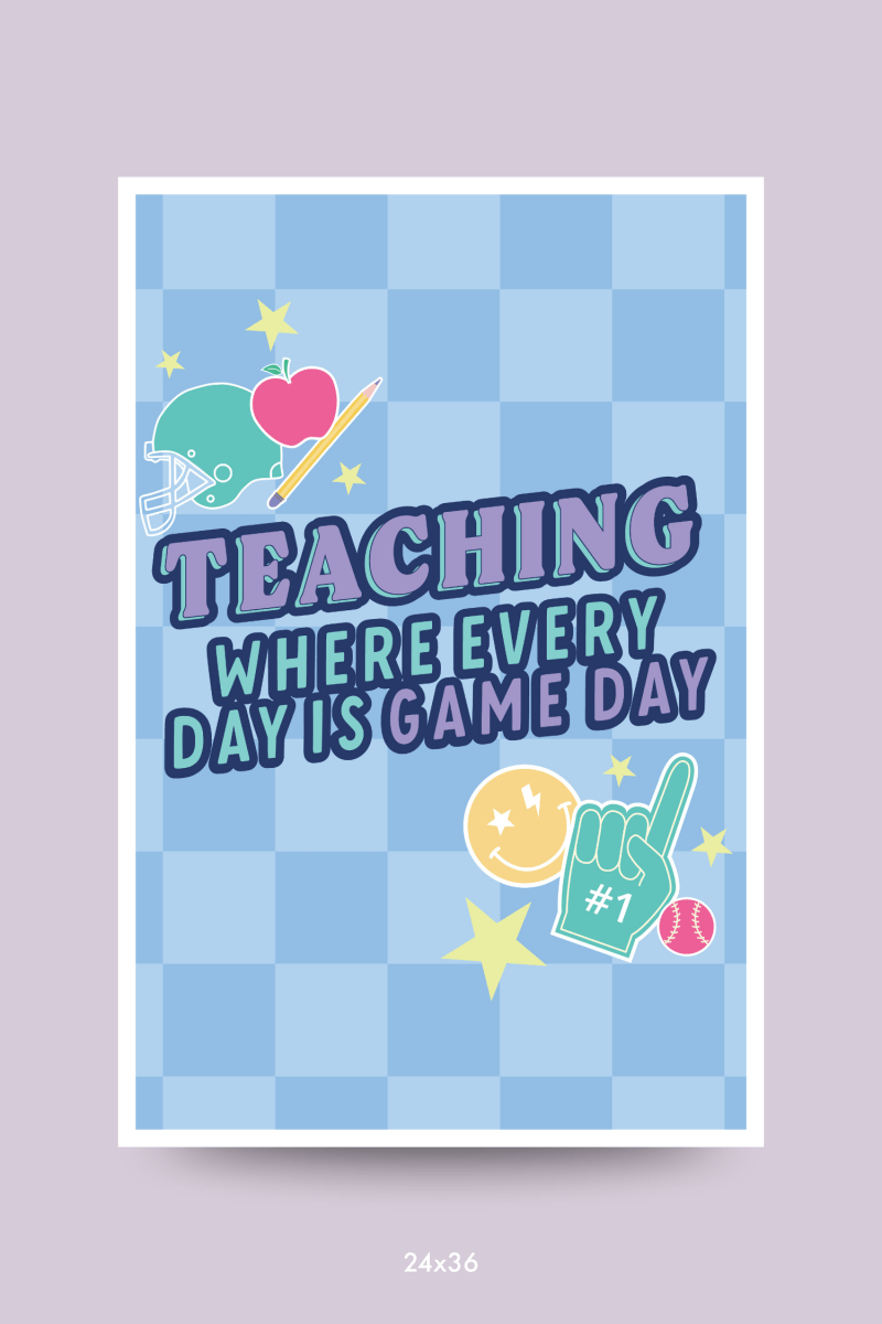 Every Day Is Game Day Poster - GYTO Collective - Get Your Teach On