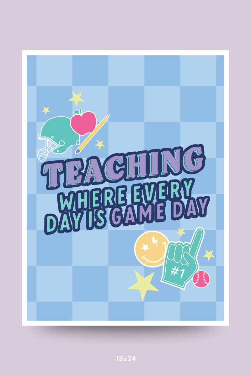 Every Day Is Game Day Poster - GYTO Collective - Get Your Teach On