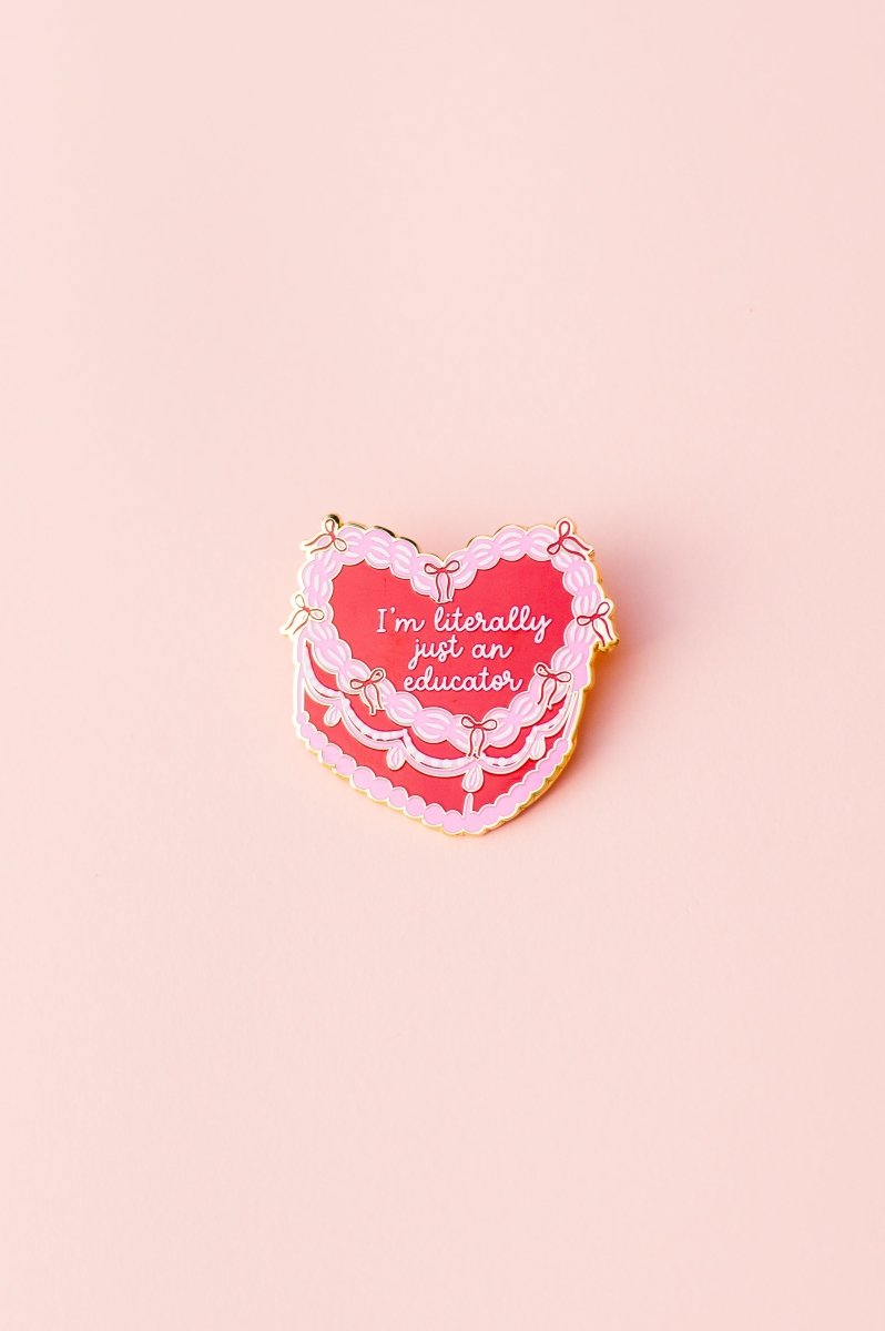 Literally Just an Educator Pin - Shop GYTO - Get Your Teach On