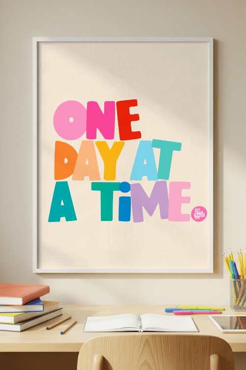 One Day At A Time Poster – printable inspirational classroom decor by Get Your Teach On