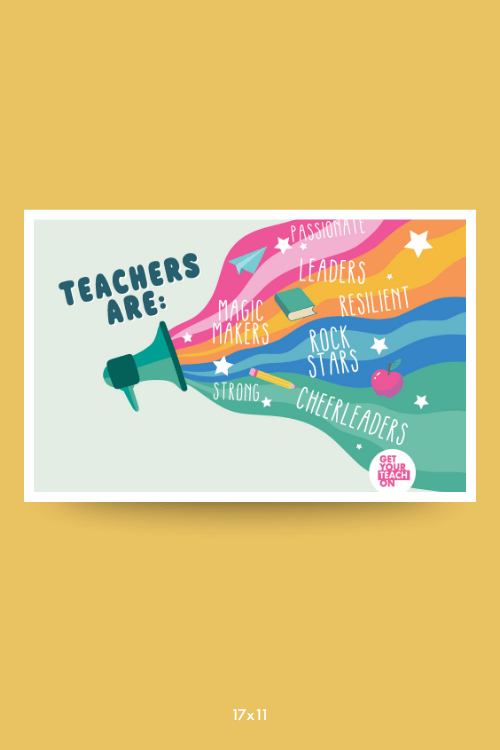 Teachers Are Poster - GYTO Collective - Get Your Teach On