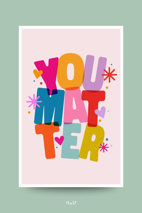 You Matter Poster - GYTO Collective - Get Your Teach On