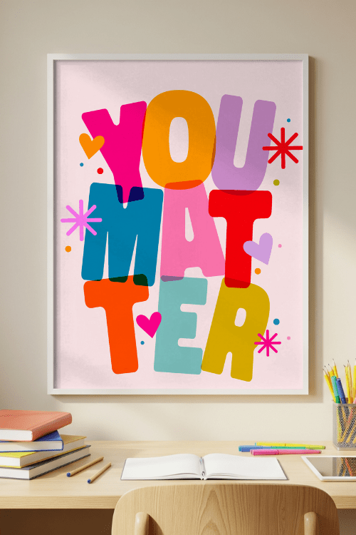 You Matter Poster - GYTO Collective - Get Your Teach On