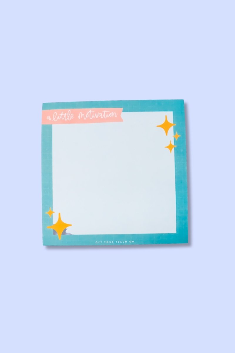 A Little Motivation Reminder Sticky Notes - GYTO Collective - Get Your Teach On