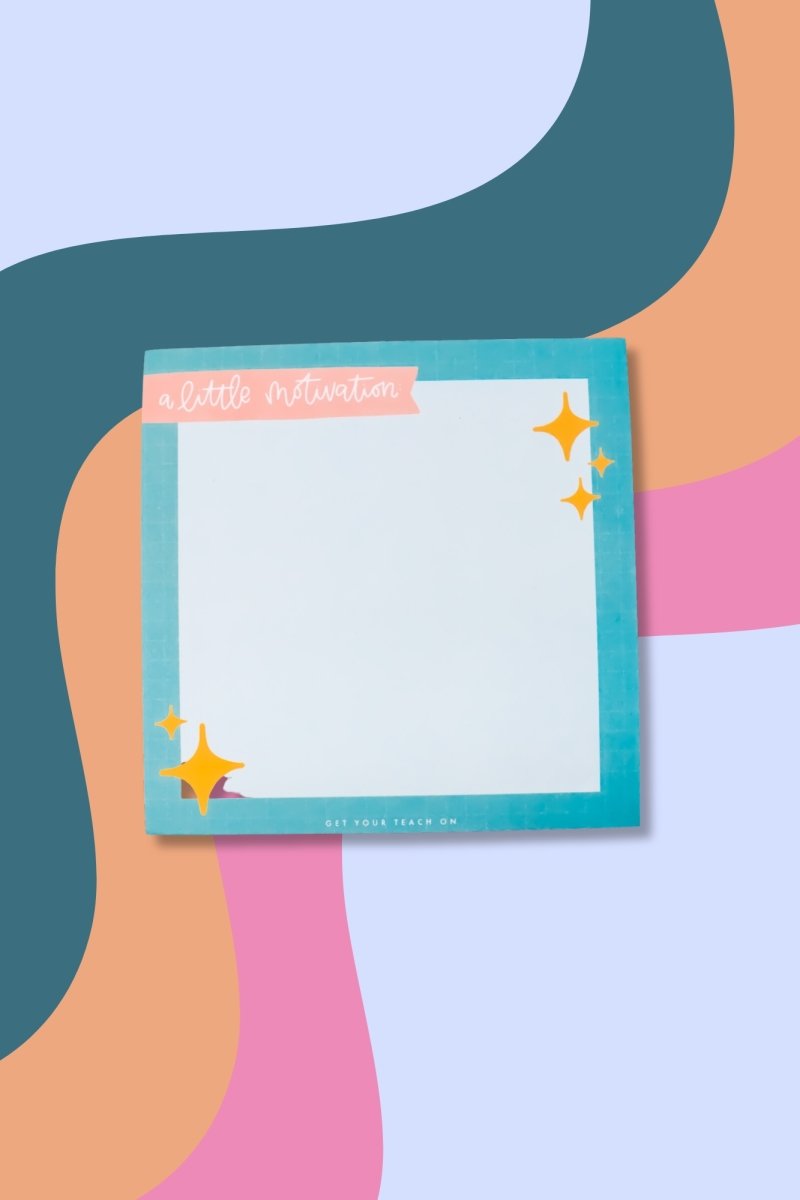 A Little Motivation Reminder Sticky Notes - GYTO Collective - Get Your Teach On