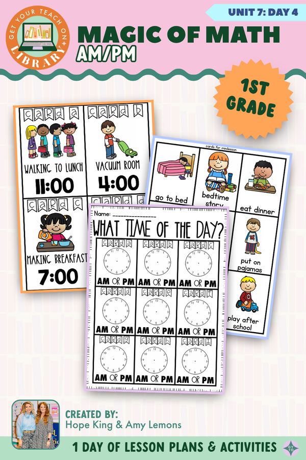 1st Grade Magic of Math Unit 7 Day 4: AM/PM – printable math lesson by Hope King, Amy Lemons and Get Your Teach On