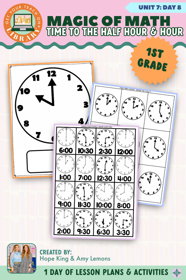 1st Grade Magic of Math Unit 7 Day 8: Time to the Half Hour and Hour by Hope King, Amy Lemons and Get Your Teach On