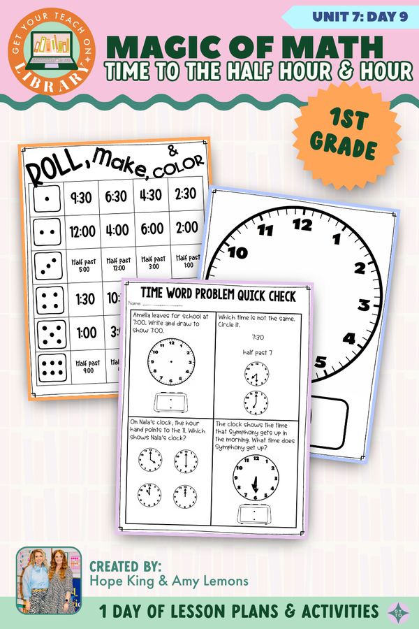 1st Grade Magic of Math Unit 7 Day 9: Time to the Half Hour and Hour by Hope King, Amy Lemons and Get Your Teach On