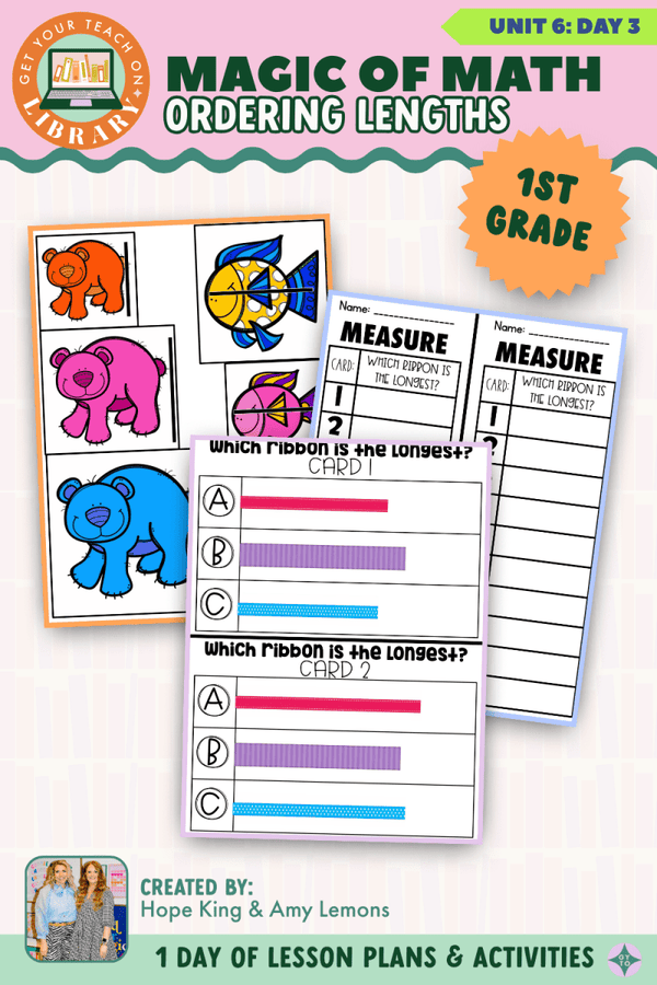 1st Grade Magic of Math Unit 6 Day 3: Ordering Lengths – printable math lesson by Hope King, Amy Lemons and Get Your Teach On