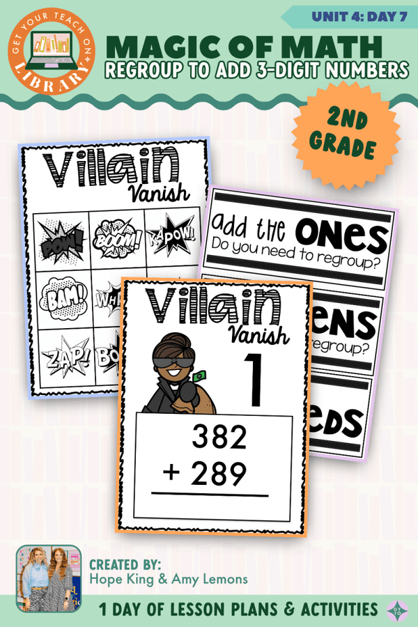 2nd Grade Magic of Math Unit 4 Day 7: Regroup to Add 3-Digit Numbers by Hope King, Amy Lemons and Get Your Teach On
