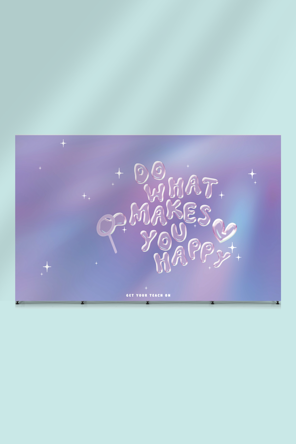 Do What Makes You Happy – official GYTO digital classroom backdrop by Get Your Teach On