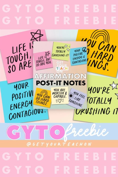 Affirmation Post-Its – free printable SEL affirmation notes by Get Your Teach On