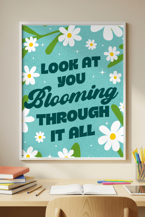 Blooming Through It All Poster – printable inspirational classroom decor by Get Your Teach On