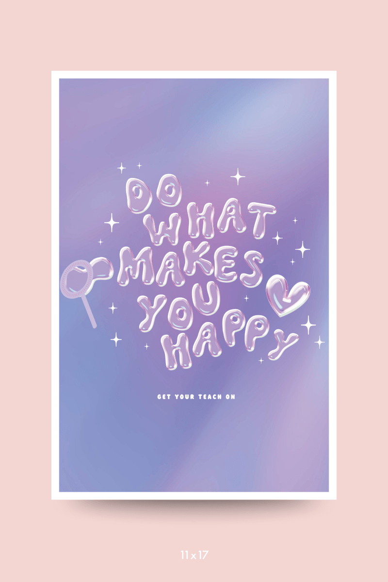 Do What Makes You Happy Poster – printable inspirational classroom decor by Get Your Teach On
