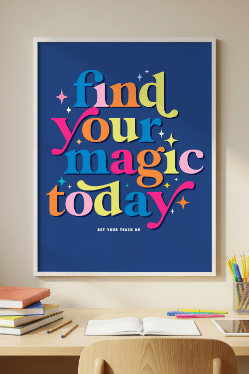 Find Your Magic Poster – printable inspirational classroom decor by Get Your Teach On