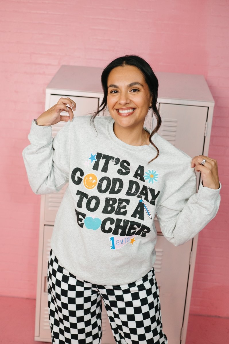 Good Day Sweatshirt - Shop GYTO - Get Your Teach On