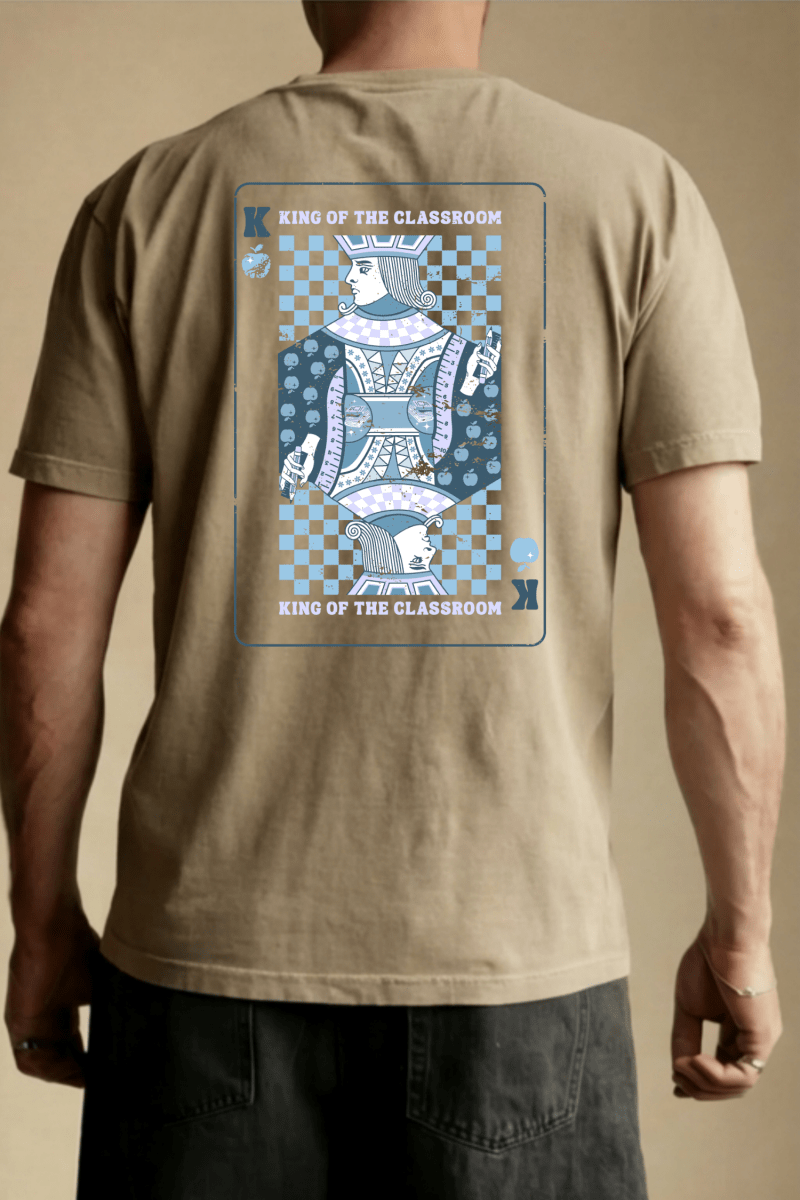 King of the Classroom Tee - Shop GYTO - Get Your Teach On
