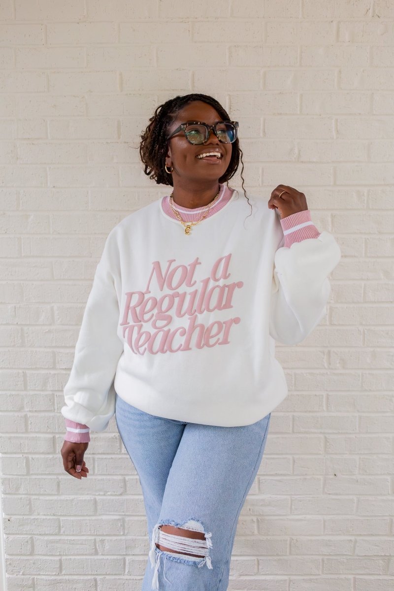 Not A Regular Teacher Sweatshirt - GYTO Collective - Get Your Teach On