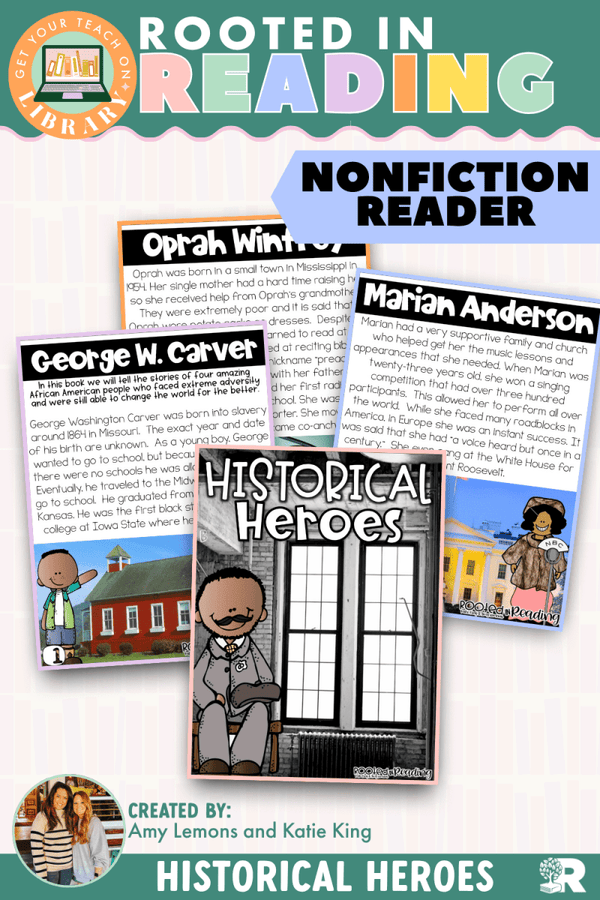Rooted in Reading Nonfiction Reader: Historical Heroes – printable reading classroom resource by Get Your Teach On