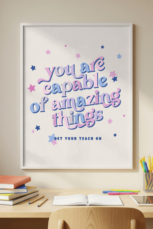 You Are Capable Poster – printable inspirational classroom decor by Get Your Teach On