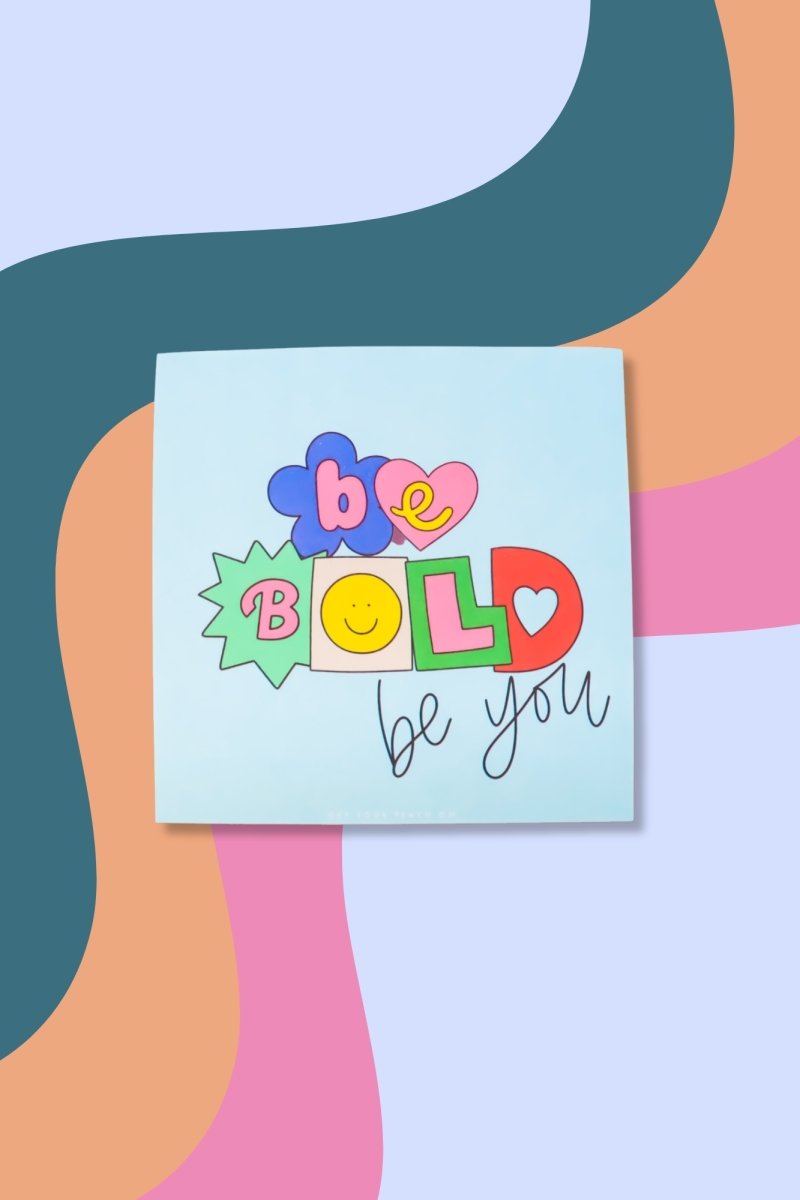 Be Bold, Be You Affirmation Sticky Notes - GYTO Collective - Get Your Teach On