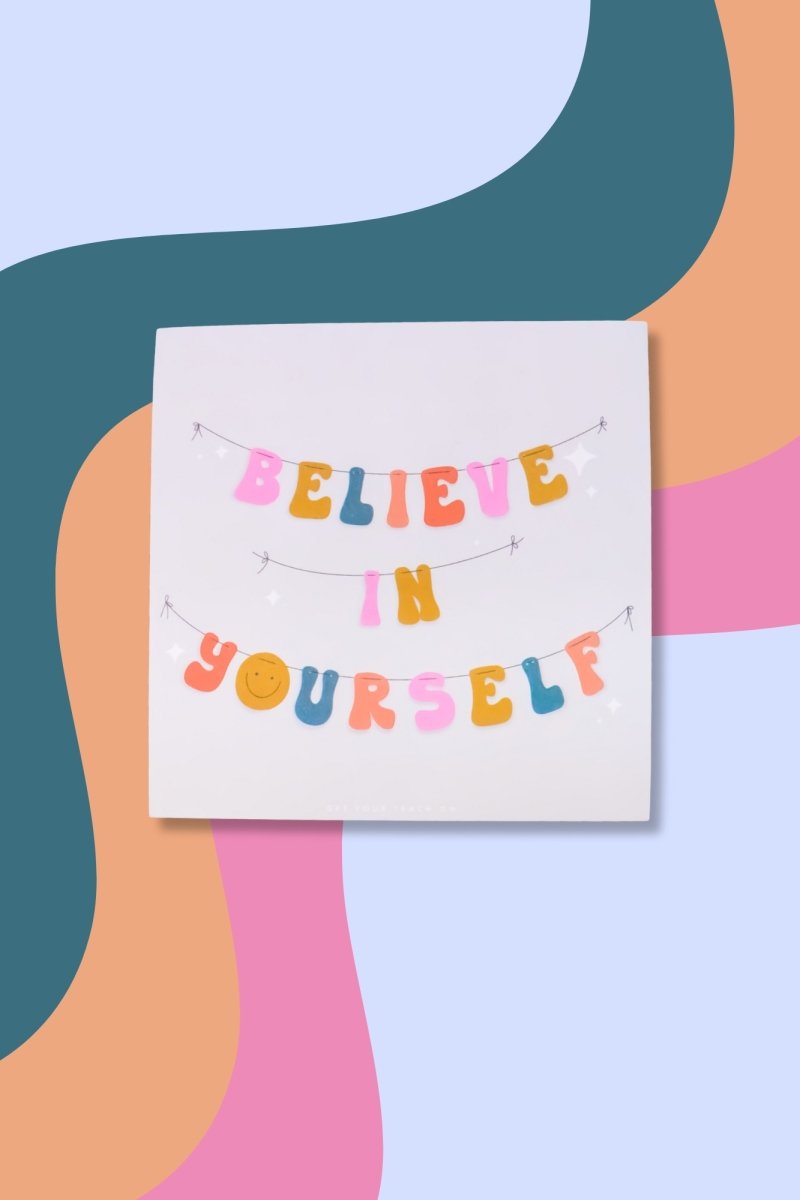 Believe in Yourself Affirmation Sticky Notes - GYTO Collective - Get Your Teach On