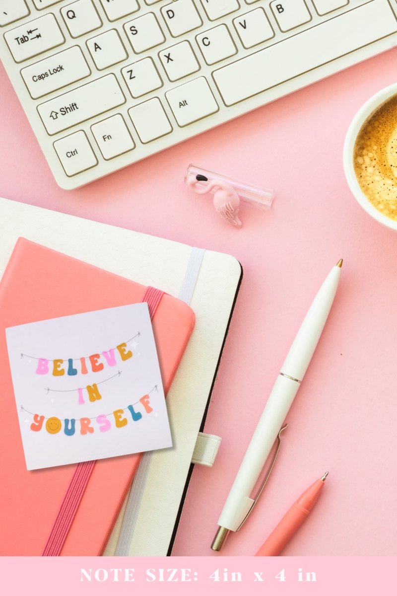 Believe in Yourself Affirmation Sticky Notes - GYTO Collective - Get Your Teach On
