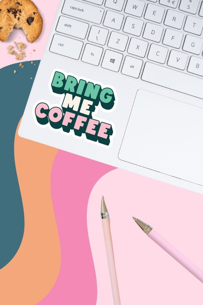 Bring Me Coffee Sticker - GYTO Collective - Get Your Teach On