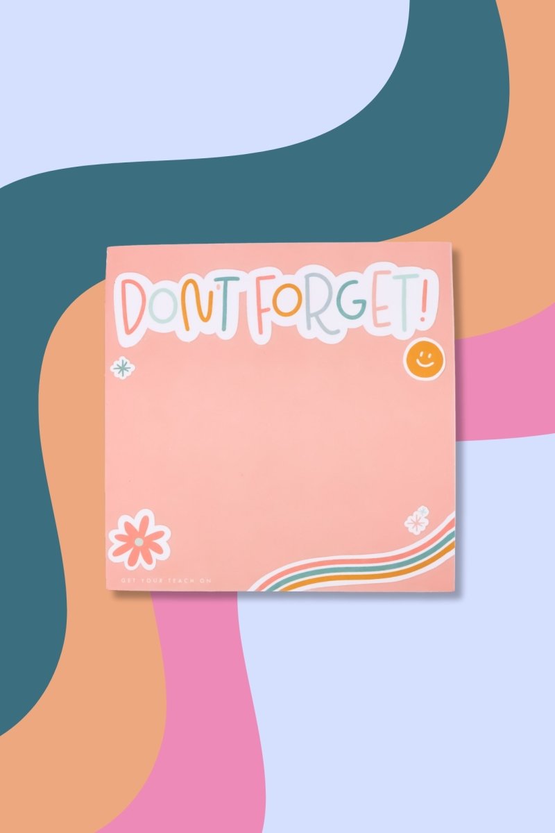 Don't Forget! Reminder Sticky Notes - GYTO Collective - Get Your Teach On