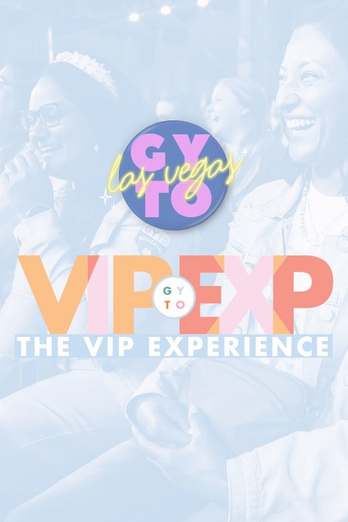 GYTO Las Vegas VIP Experience - GYTO Collective - Get Your Teach On