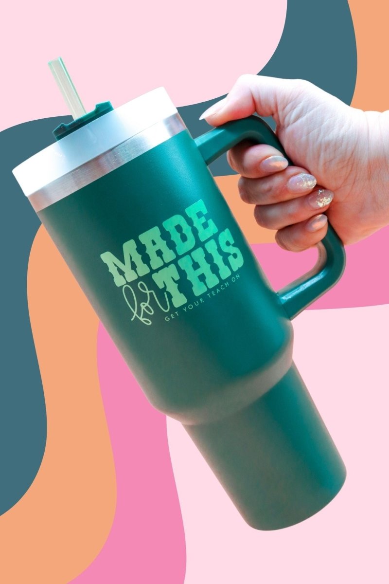 Made for This Green Tumbler - GYTO Collective - Get Your Teach On