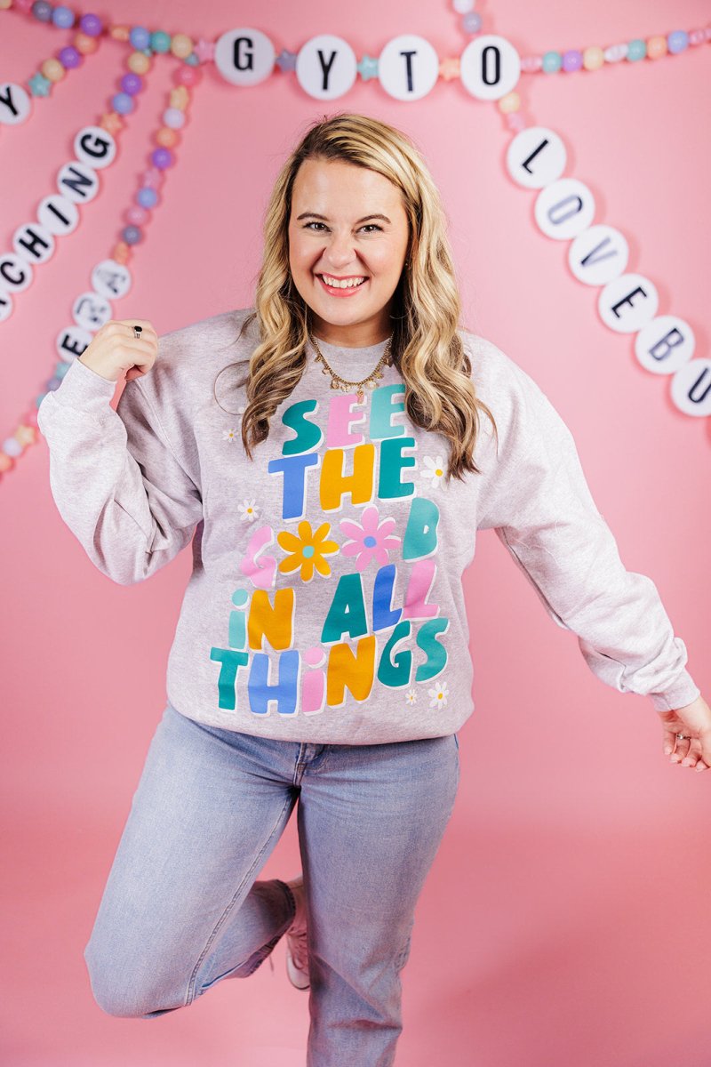 See the Good in All Things Sweatshirt - GYTO Collective - Get Your Teach On