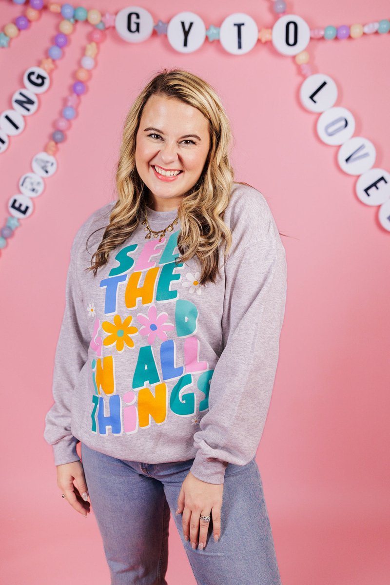 See the Good in All Things Sweatshirt - GYTO Collective - Get Your Teach On