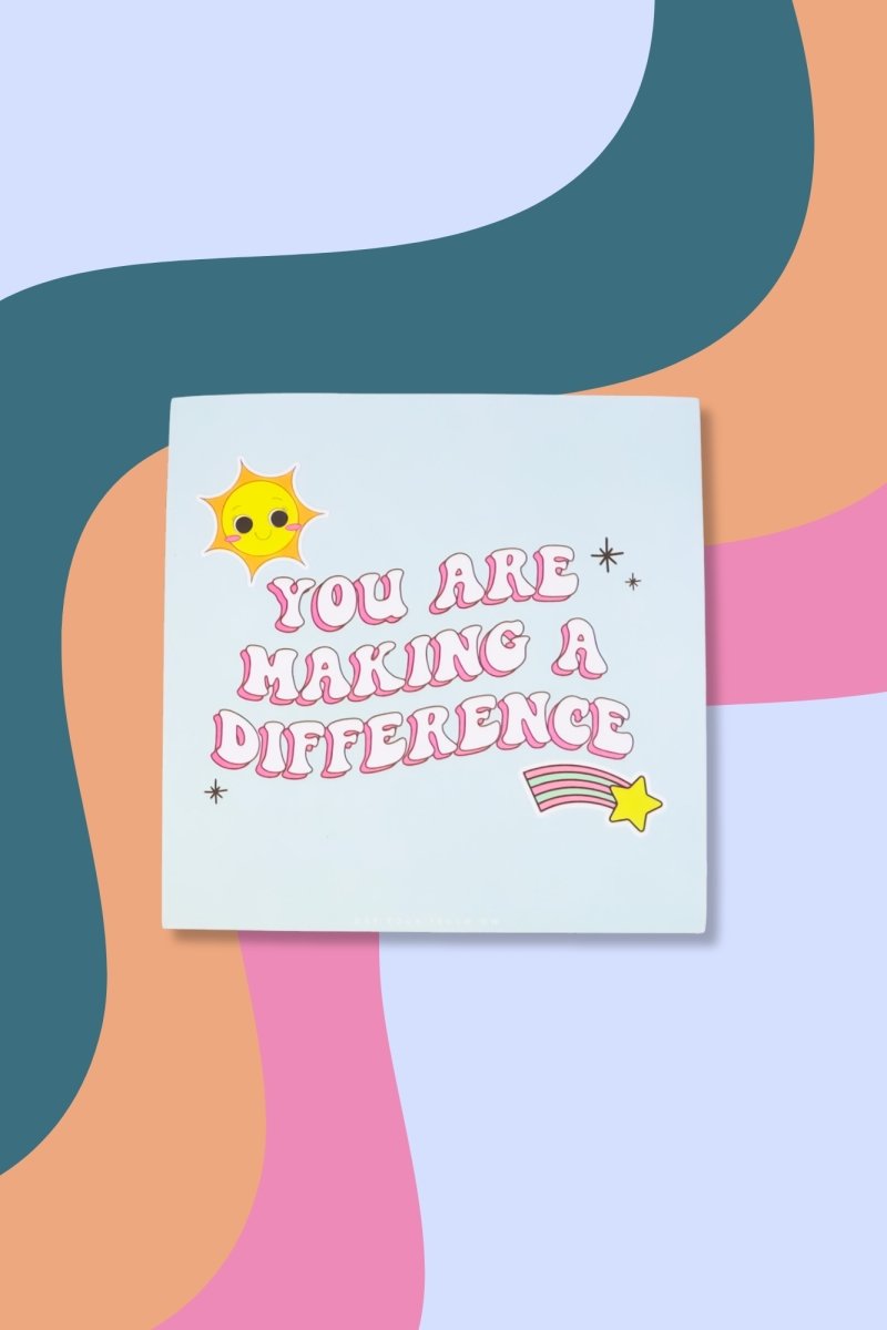 You are Making a Difference Affirmation Sticky Notes - GYTO Collective - Get Your Teach On